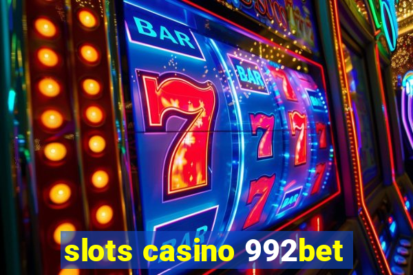 slots casino 992bet